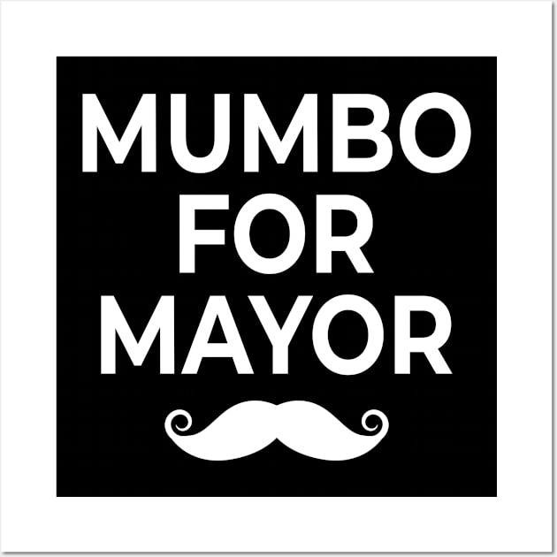 mumbo for mayor Wall Art by Elhisodesigns